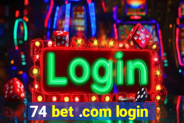 74 bet .com login